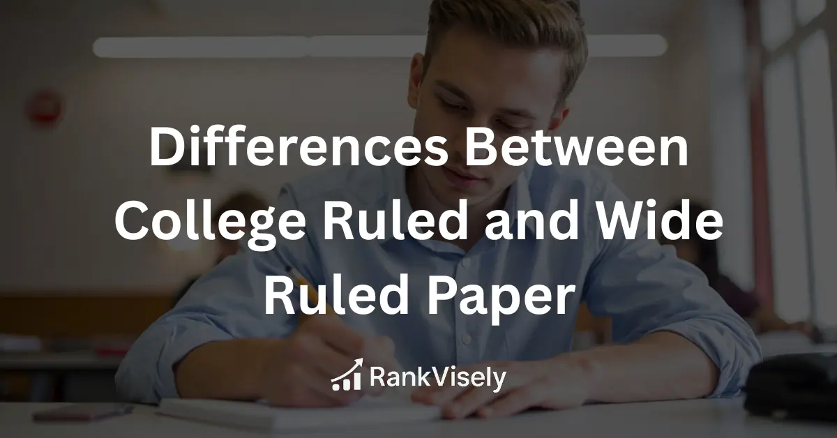Difference Between College Ruled and Wide Ruled Paper