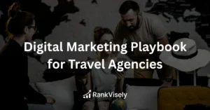 Digital Marketing Playbook for Travel Agencies