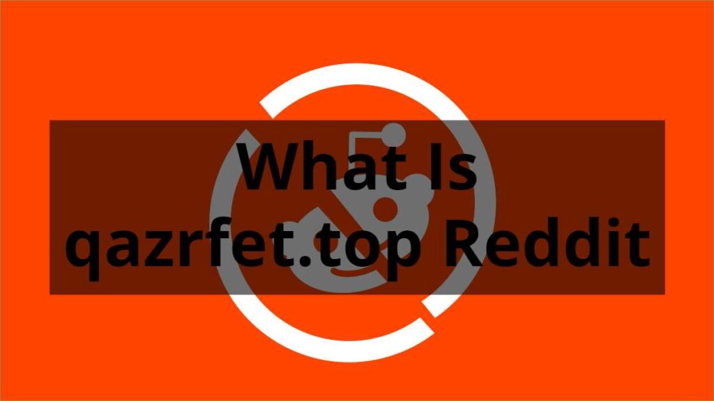 What Is qazrfet.top Reddit?
