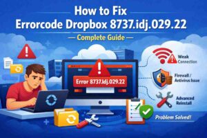 Errorcode Dropbox 8737.idj.029.22 – Causes & Fix Guide