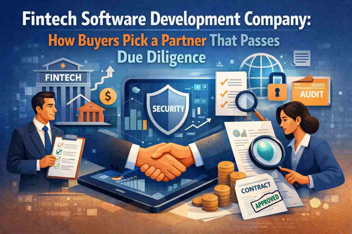 Fintech Software Development Company: How Buyers Pick a Partner That Passes Due Diligence