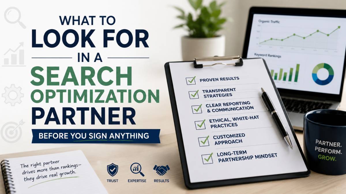 What to Look for in a Search Optimization Partner Before You Sign Anything