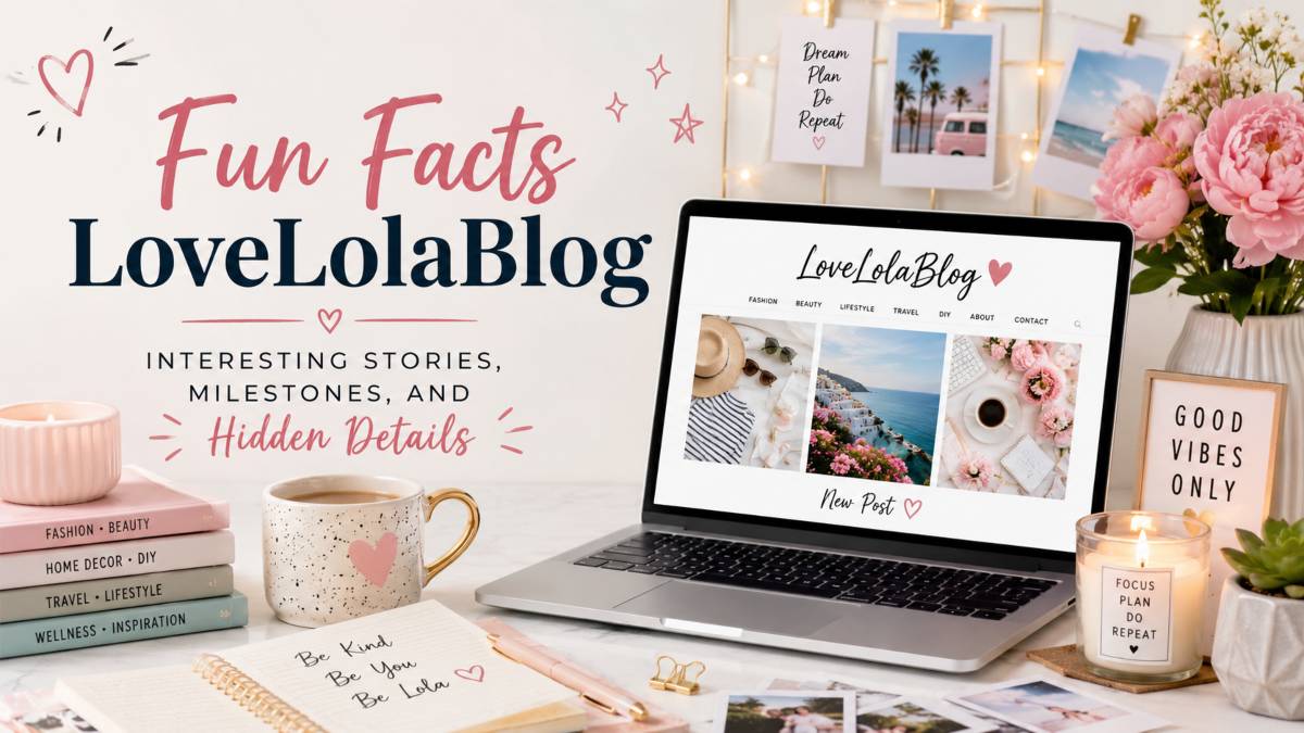 Fun Facts LoveLolaBlog