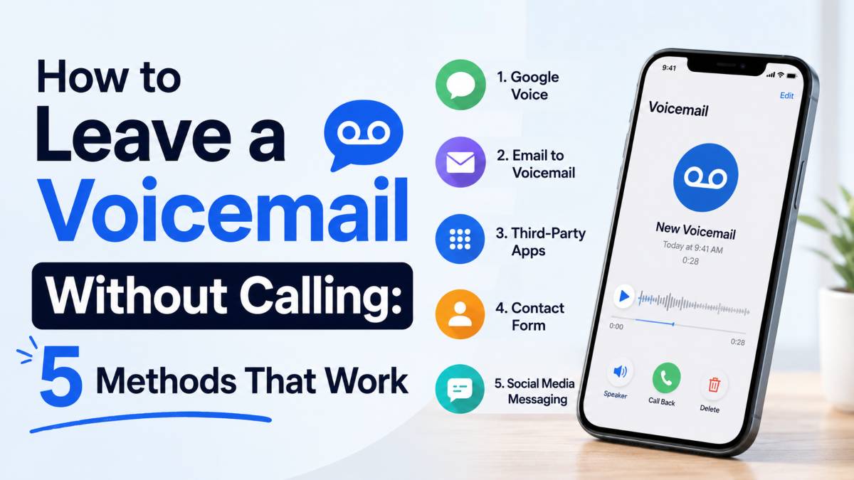 How to Leave a Voicemail Without Calling