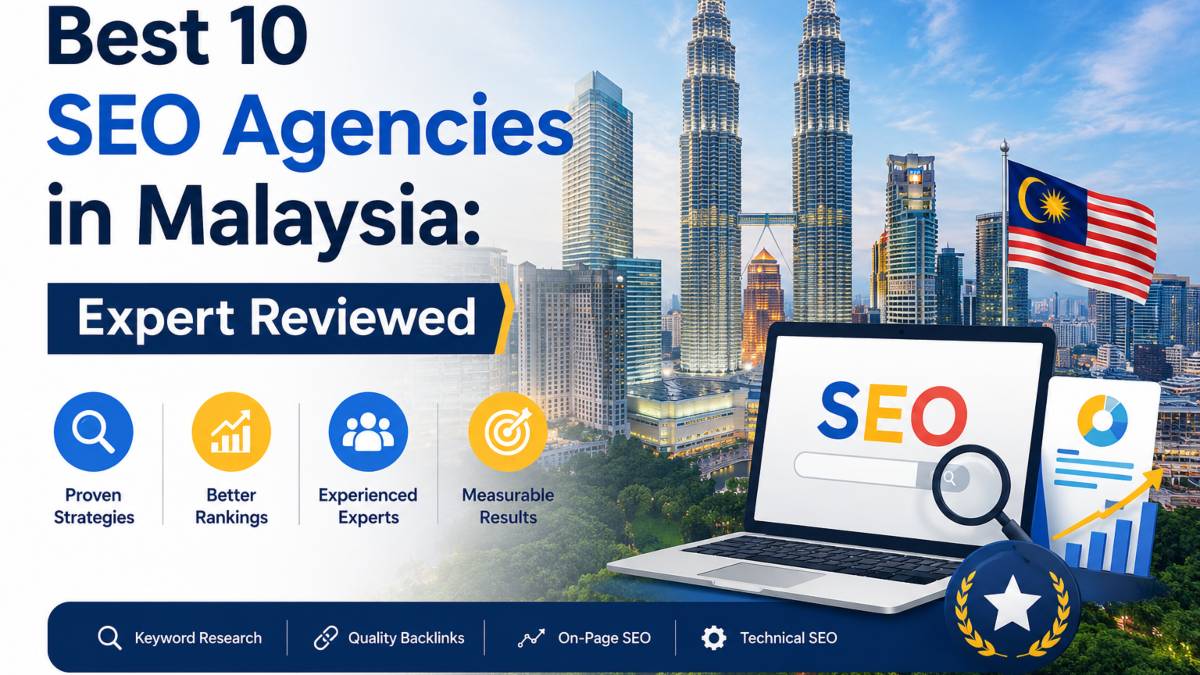 Best 10 SEO Agencies in Malaysia: Expert Reviewed